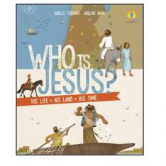 Who is Jesus? His Life His Land His Time
